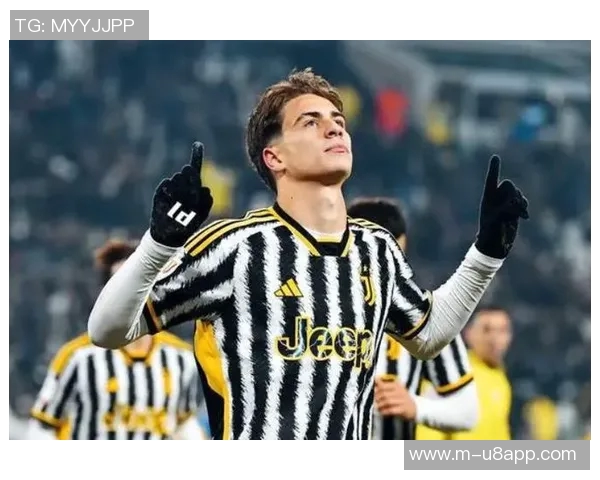 尤文图斯与伊尔迪兹续约谈判进行中年薪将提升至队内最高水平